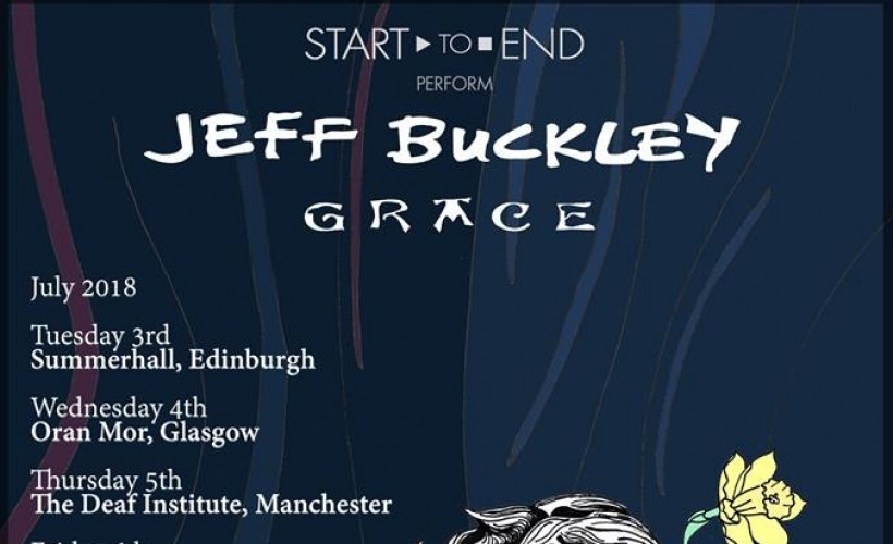 Start to End perform Jeff Buckley: Grace tickets