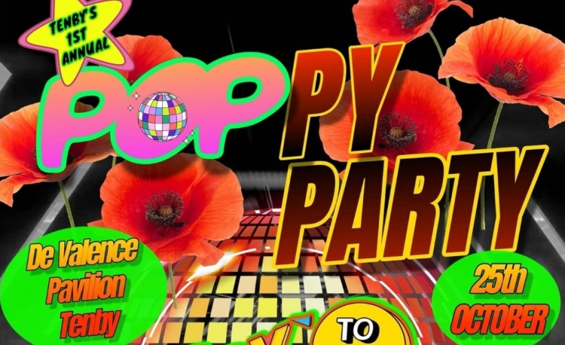 TENBY'S 1ST ANNUAL POPPY PARTY 