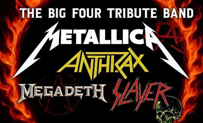 The Big Four- A tribute to Metallica, Megadeth, Slayer + Anthrax