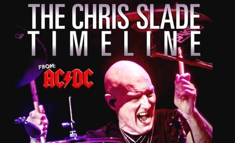 The Chris Slade Timeline  at The 1865, Southampton