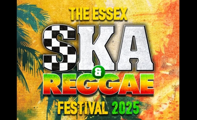  THE ESSEX SKA & REGGAE FESTIVAL 