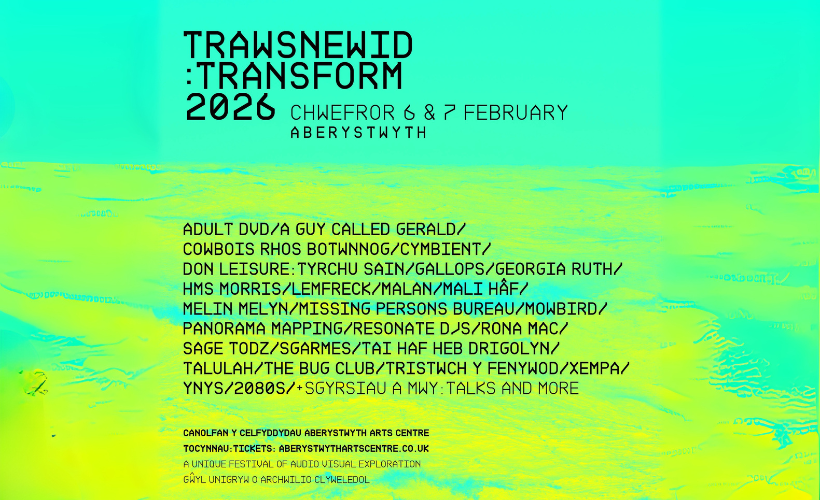Trawsnewid : Transform 2026  at Aberystwyth Arts Centre, Aberystwyth