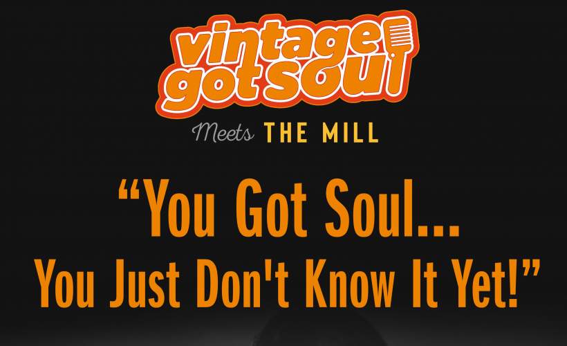 Vintage Got Soul meets The Mill tickets