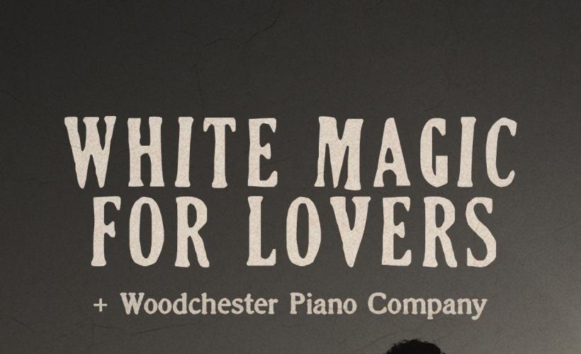 White Magic For Lovers tickets