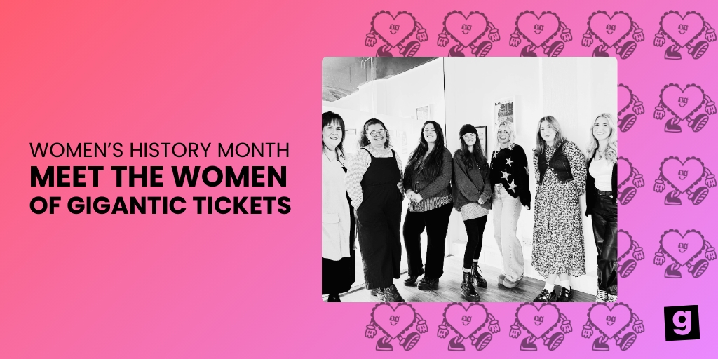 Women's History Month: Meet The Women of Gigantic Tickets