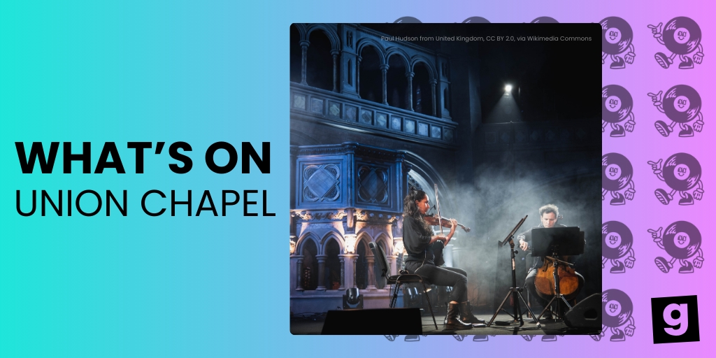 What's On Union Chapel Gigantic Tickets