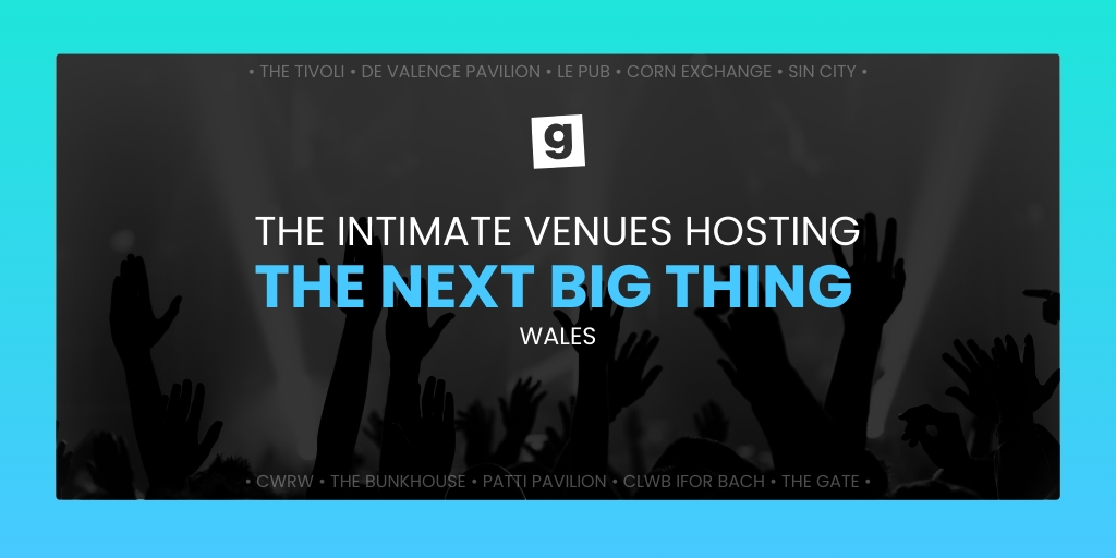 Gigantic Tickets The Intimate Venues Hosting The Next Big Thing Wales