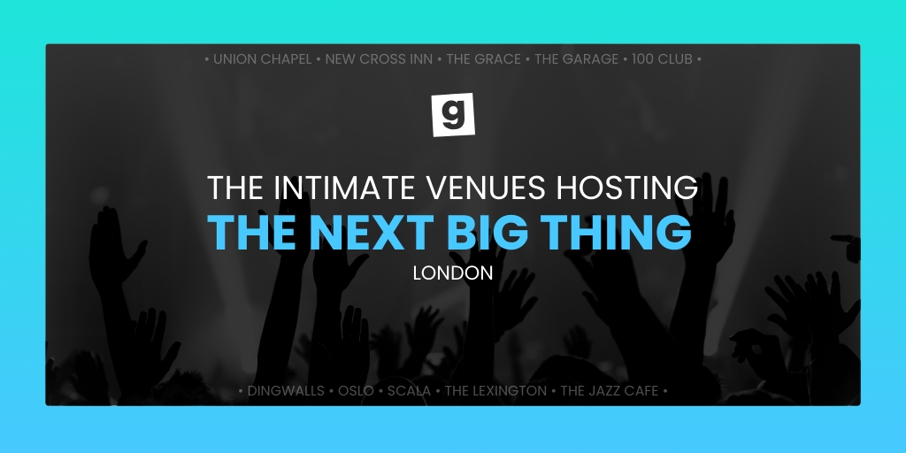 The Intimate Venues Hosting The Next Big Thing London Gigantic Tickets