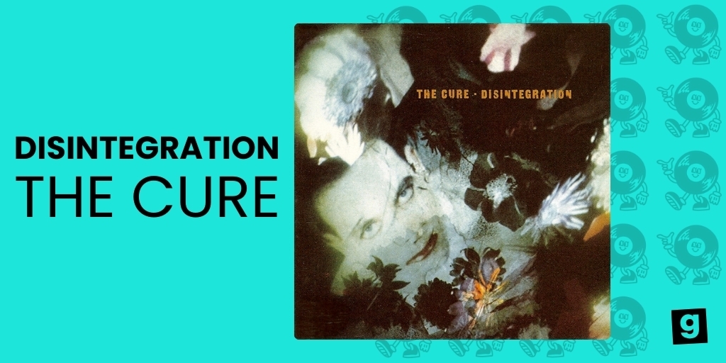 DISINTEGRATION - THE CURE