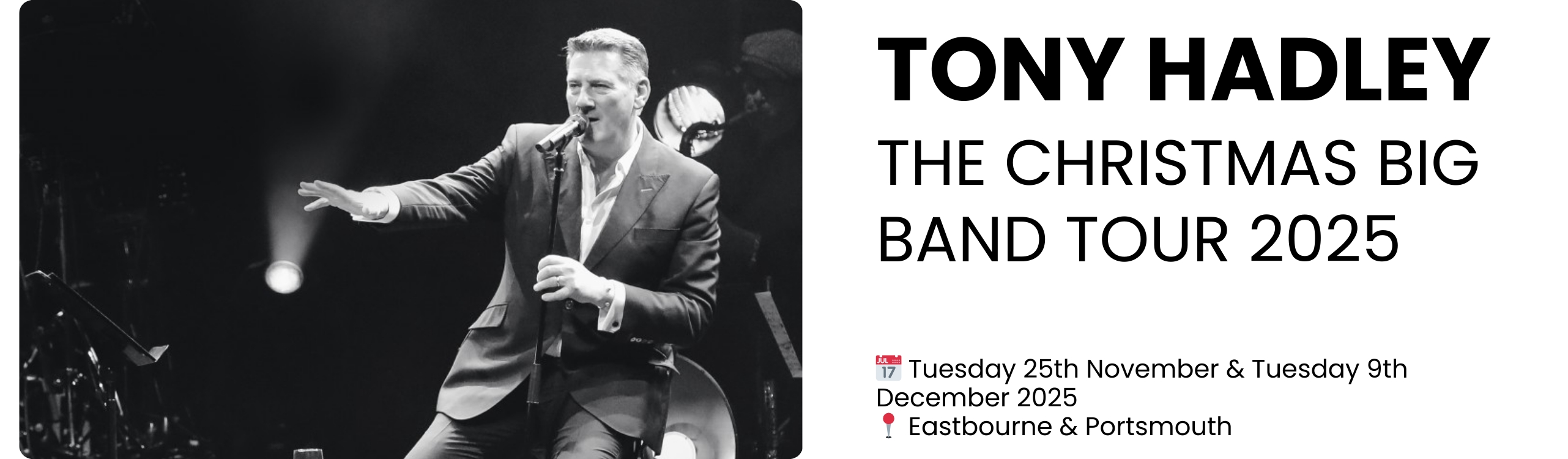 tony hadley The Christmas Big Band Tour 2025  📅 Tuesday 25th November & Tuesday 9th December 2025 📍 Eastbourne & Portsmouth