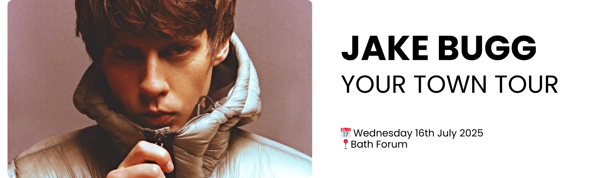 jake bugg YOUR TOWN TOUR  📅 Wednesday 16th July 2025 📍Bath Forum