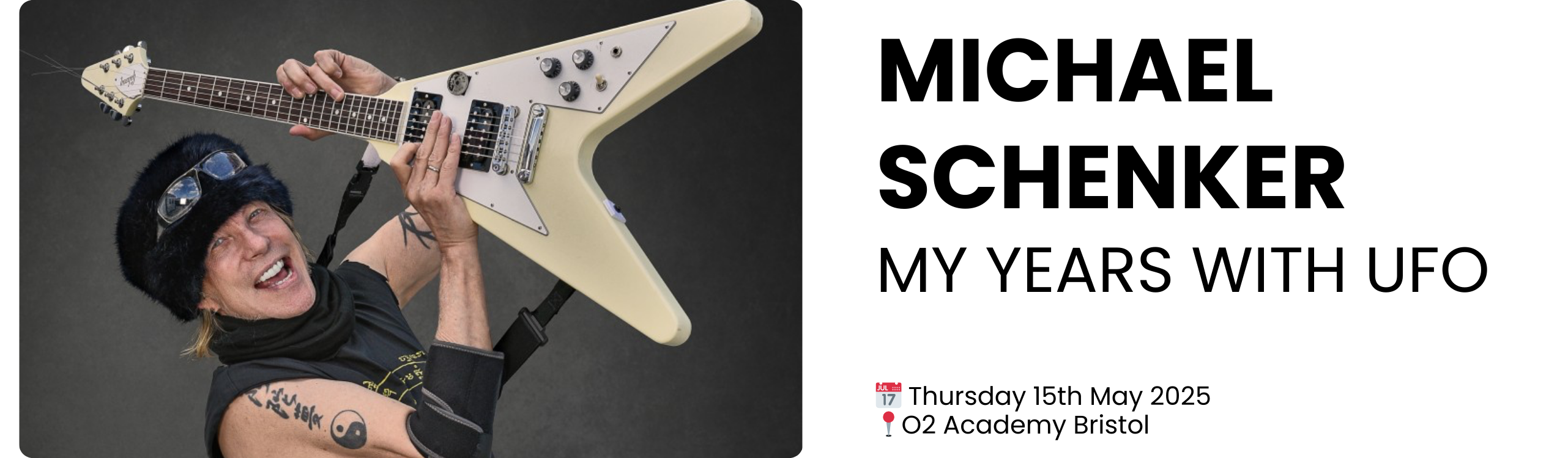 MICHAEL SCHENKER MY YEARS WITH UFO  📅 Thursday 15th May 2025 📍O2 Academy Bristol