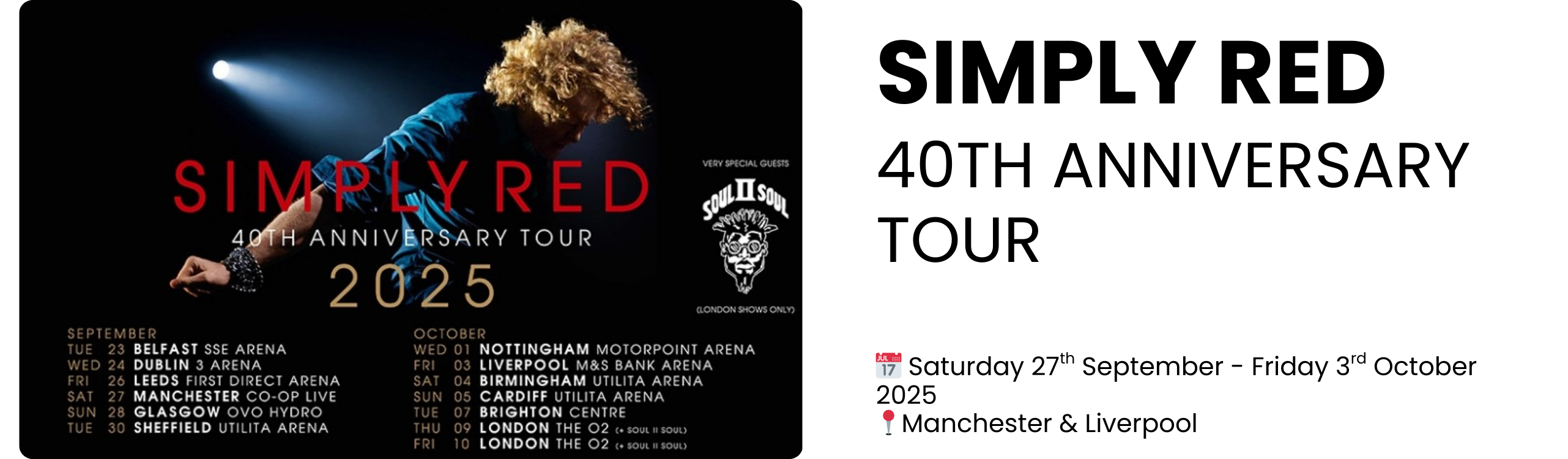 simply red 40th anniversary tour  📅 Saturday 27th September - Friday 3rd October 2025 📍Manchester & Liverpool