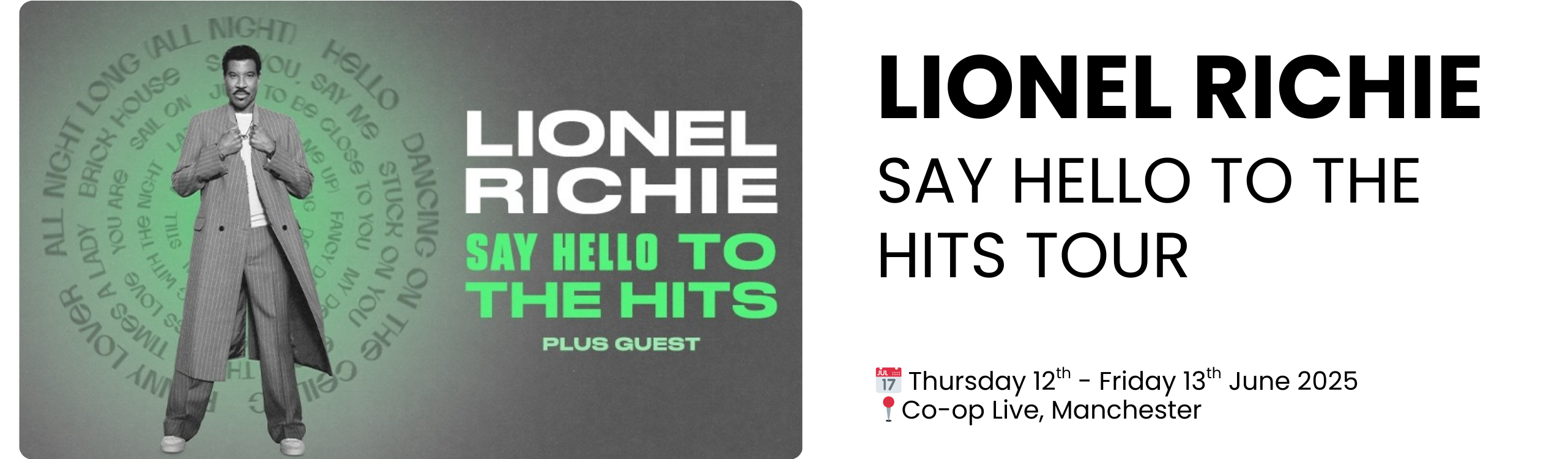 lionel richie say hello to the hits tour  📅 Thursday 12th - Friday 13th June 2025 📍Co-op Live, Manchester
