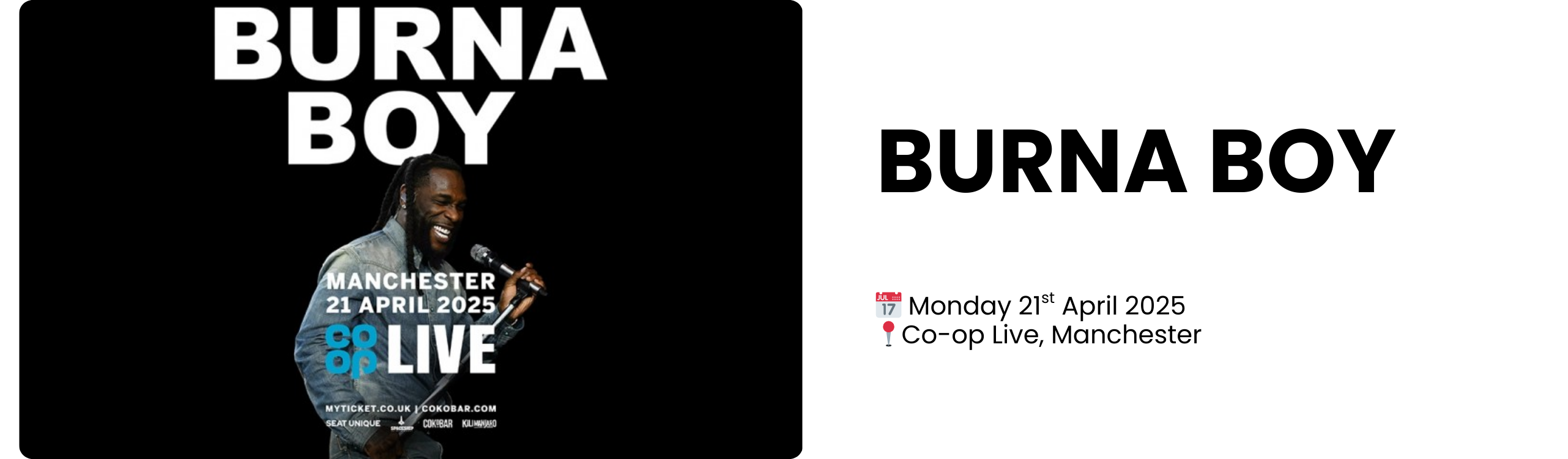 BURNA BOY  📅 Monday 21st April 2025 📍Co-op Live, Manchester