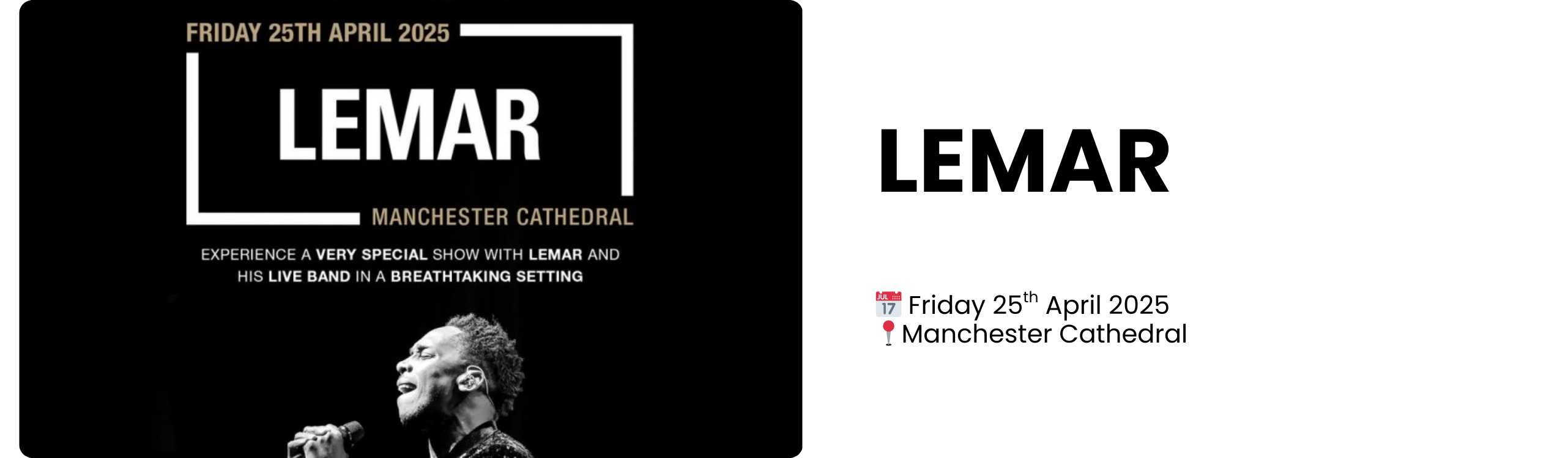 lemar  📅 Friday 25th April 2025 📍Manchester Cathedral