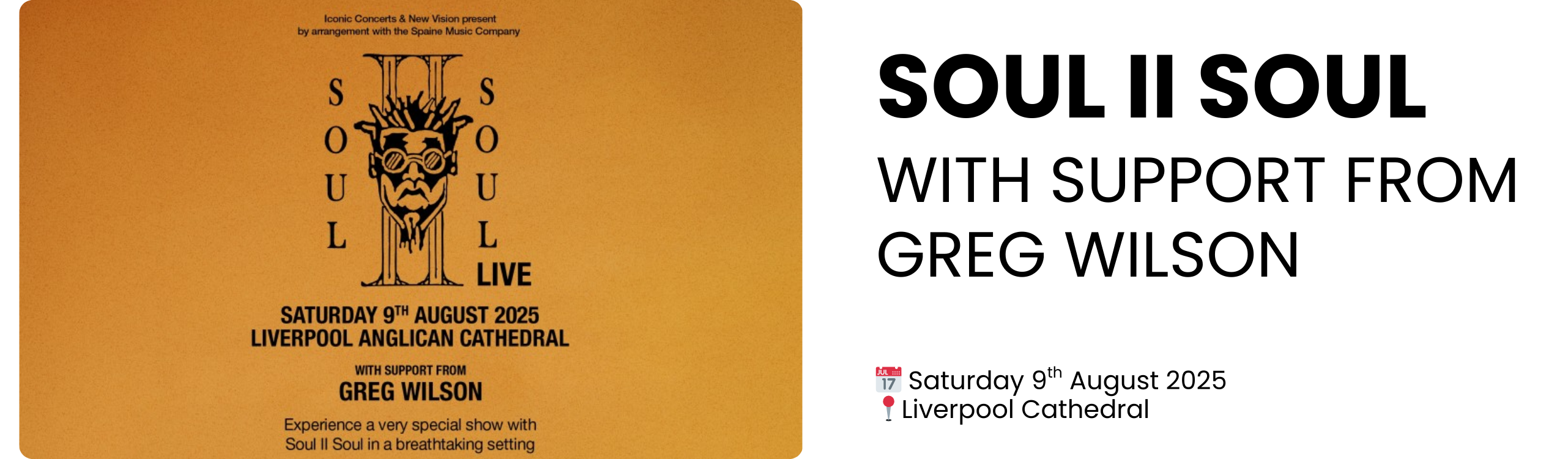 soul ii soul with support from greg wilson  📅 Saturday 9th August 2025 📍Liverpool Cathedral