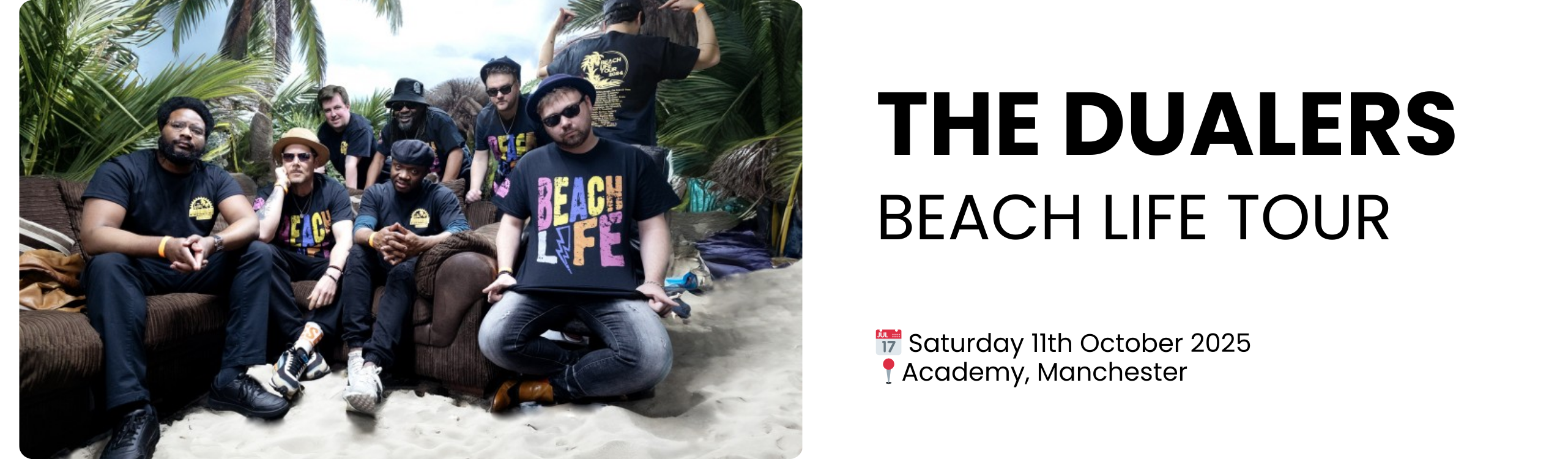 the dualers beach life tour  📅 Saturday 11th October 2025 📍Academy, Manchester