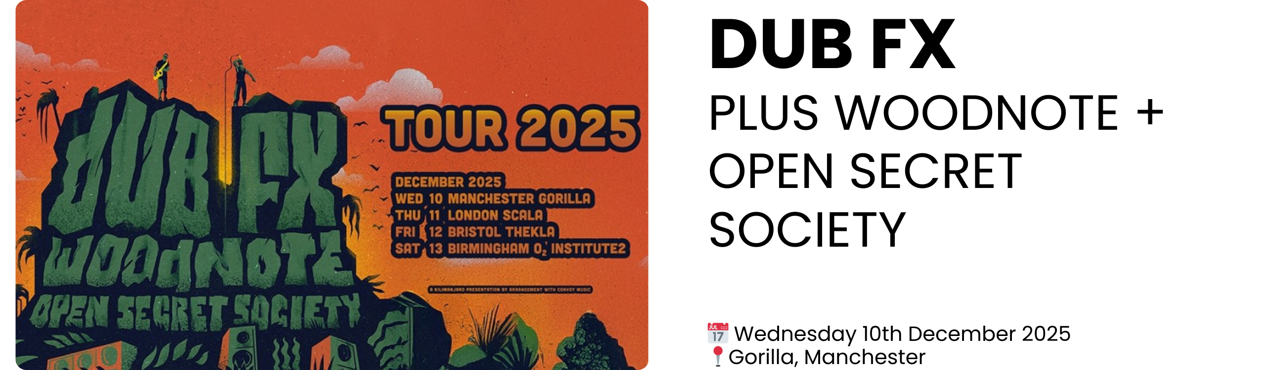 dub fx plus woodnote + open secret society  📅 Wednesday 10th December 2025 📍Gorilla, Manchester