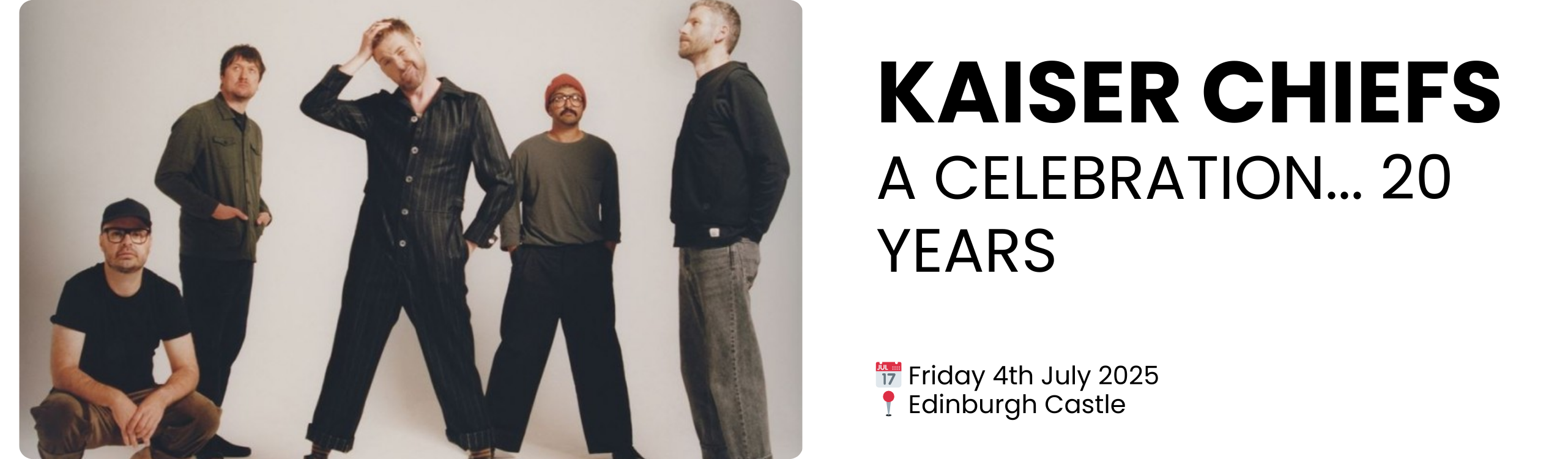 kaiser chiefs a celebration... 20 years  📅 Friday 4th July 2025 📍 Edinburgh Castle