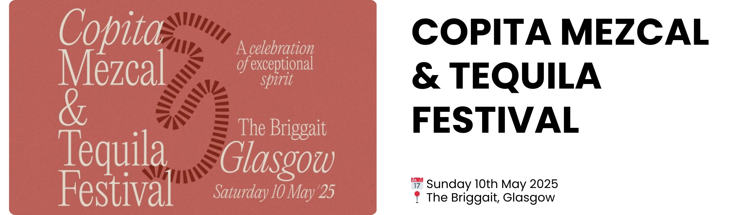 Copita Mezcal & Tequila Festival  📅 Sunday 10th May 2025 📍 The Briggait, Glasgow