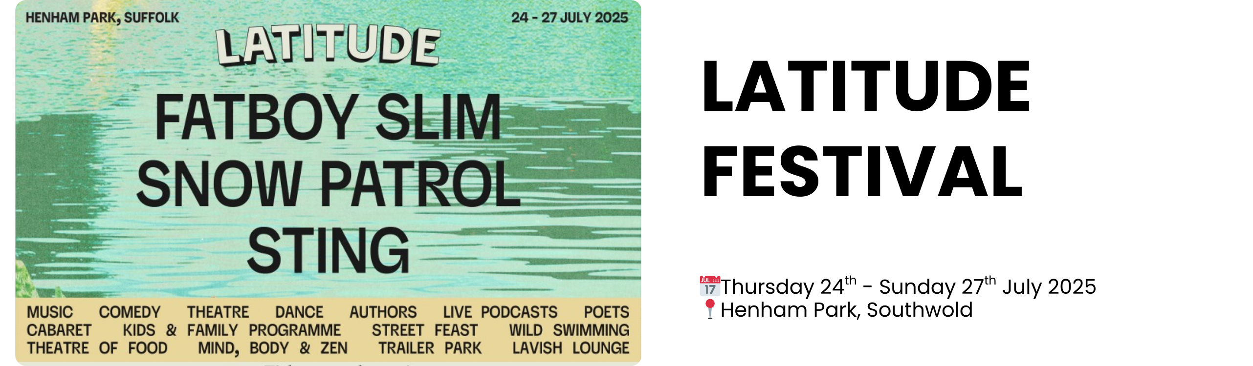 LATITUDE FESTIVAL  📅Thursday 24th - Sunday 27th July 2025 📍Henham Park, Southwold
