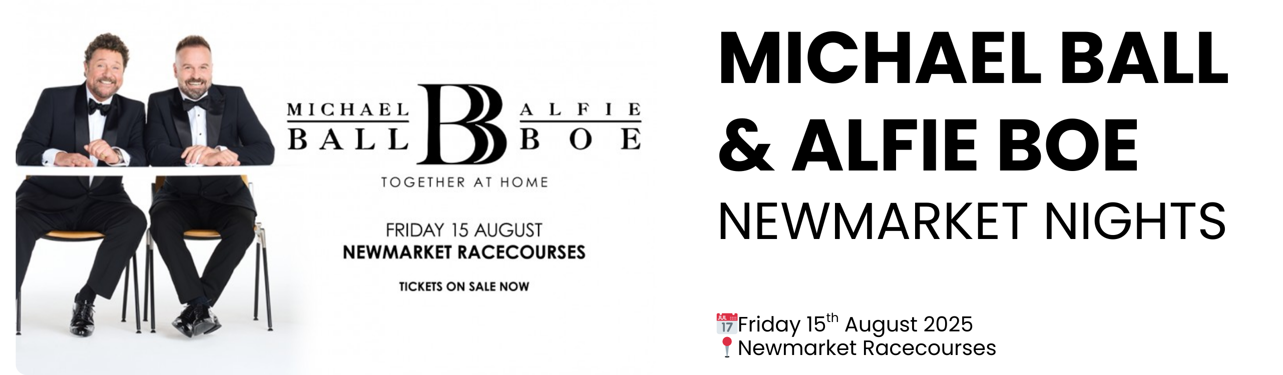 michael ball & alfie Boe newmarket nights  📅Friday 15th August 2025 📍Newmarket Racecourses