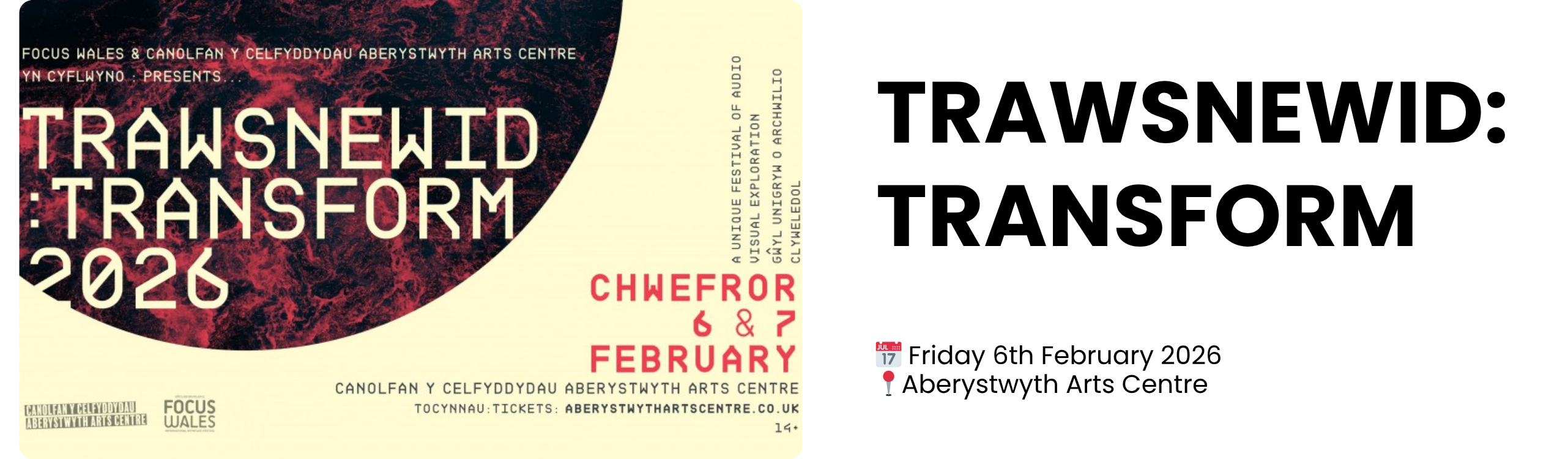 TRAWSNEWID: TRANSFORM  📅 Friday 6th February 2026 📍Aberystwyth Arts Centre