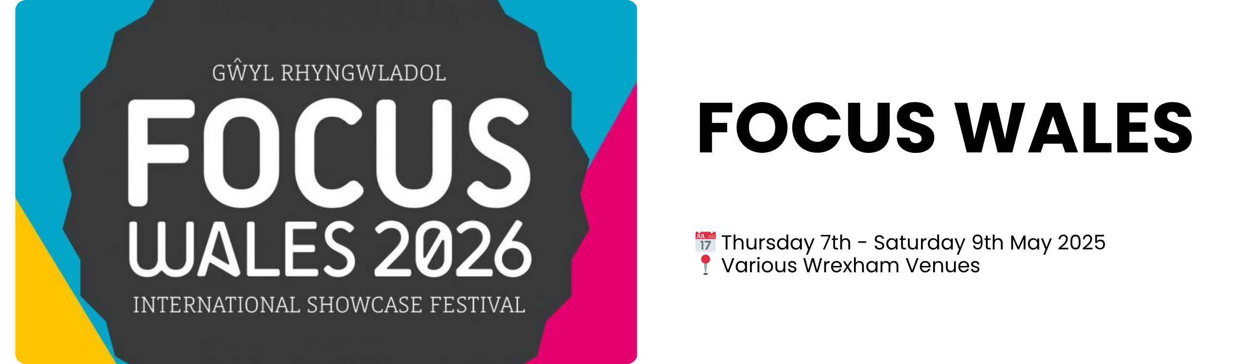 focus wales  📅 Thursday 7th - Saturday 9th May 2025 📍 Various Wrexham Venues