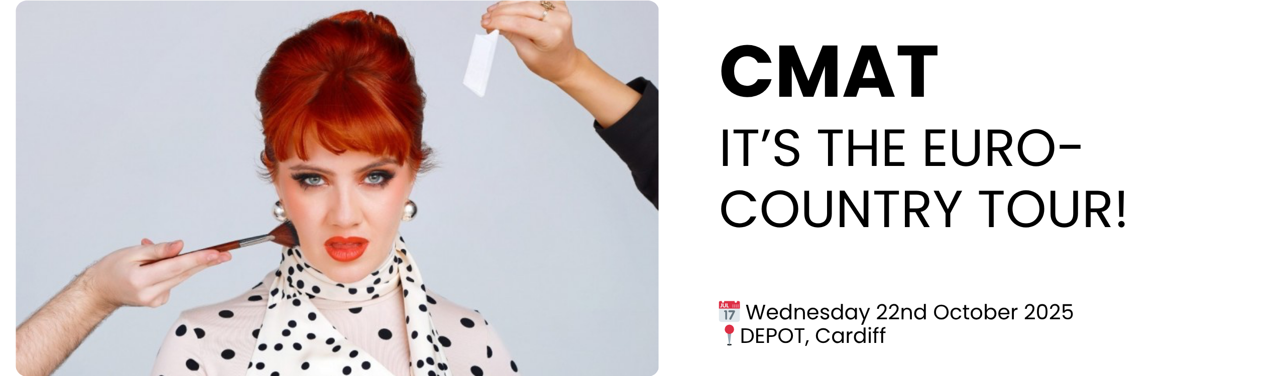 cmat it&rsquo;s the euro-country tour!  📅 Wednesday 22nd October 2025 📍DEPOT, Cardiff