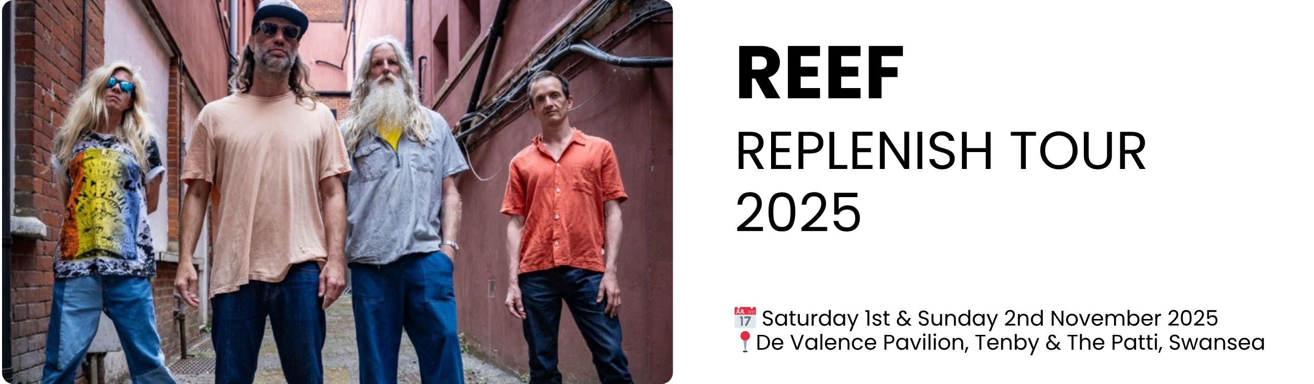 reef replenish tour 2025  📅 Saturday 1st & Sunday 2nd November 2025 📍De Valence Pavilion, Tenby & The Patti, Swansea