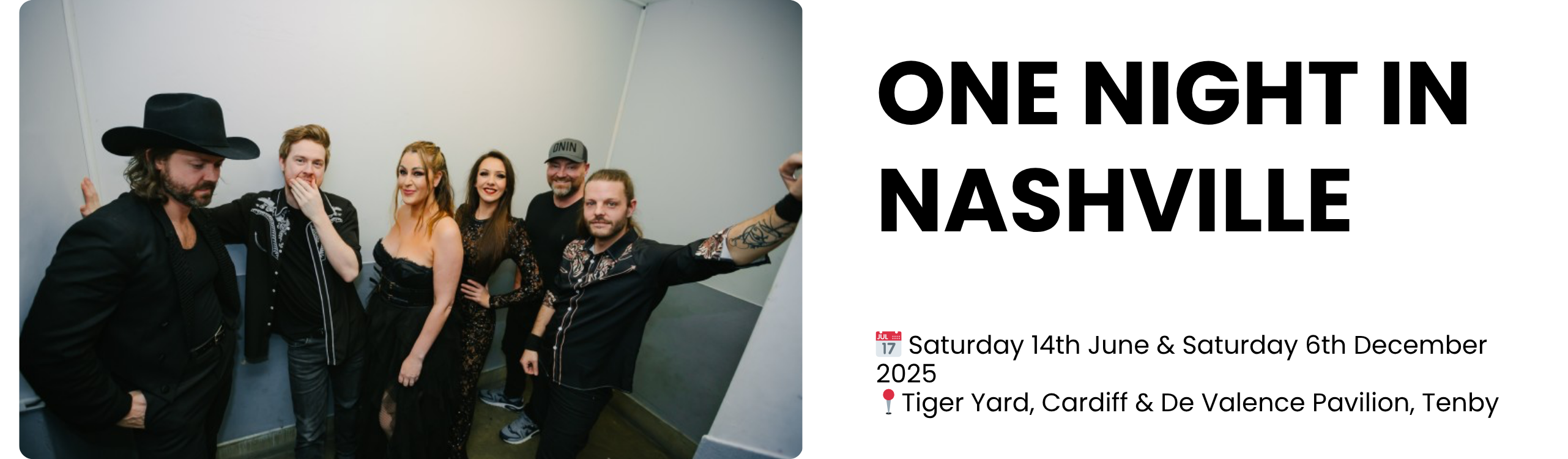 one night in nashville  📅 Saturday 14th June & Saturday 6th December 2025 📍Tiger Yard, Cardiff & De Valence Pavilion, Tenby