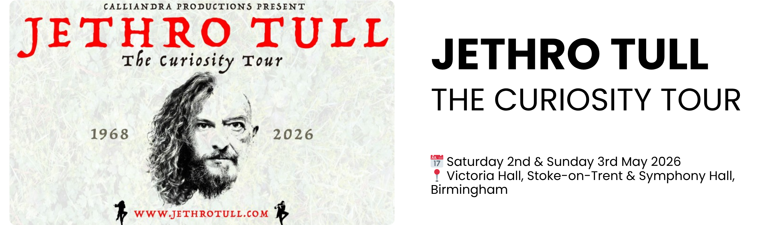 jethro tull the curiosity tour  📅 Saturday 2nd & Sunday 3rd May 2026 📍 Victoria Hall, Stoke-on-Trent & Symphony Hall, Birmingham