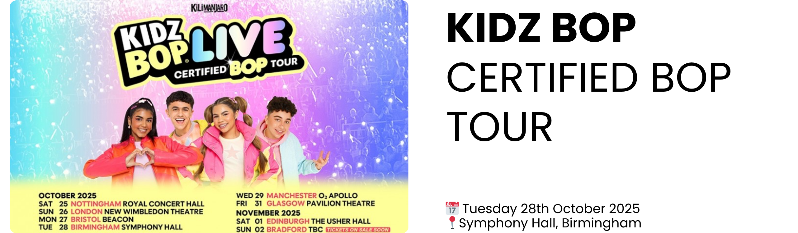 kidz bop certified bop tour  📅 Tuesday 28th October 2025 📍Symphony Hall, Birmingham