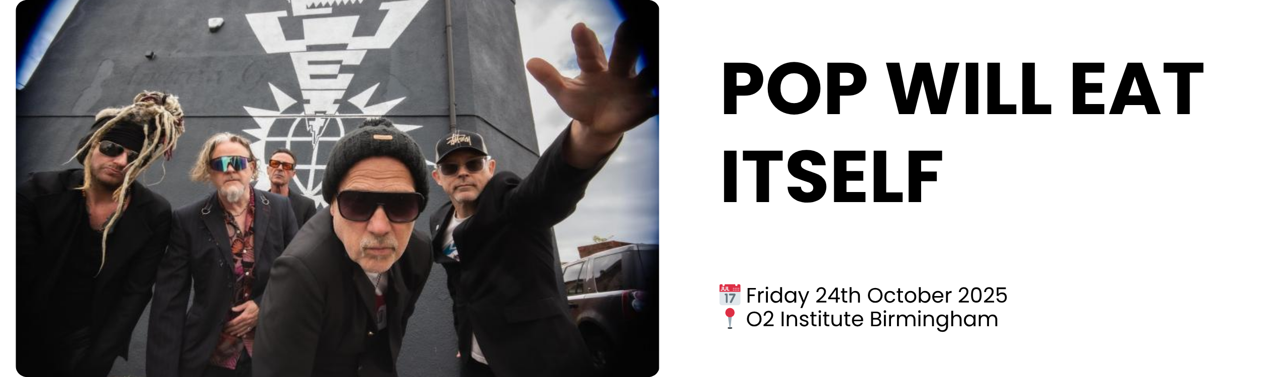 POP WILL EAT ITSELF  📅 Friday 24th October 2025 📍 O2 Institute Birmingham