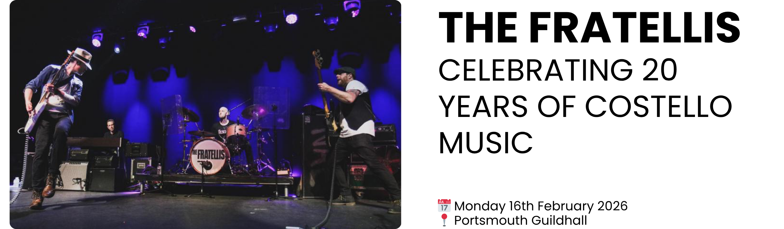The Fratellis - Celebrating 20 years of Costello Music  Monday 16th February 2026  Portsmouth Guildhall, Portsmouth