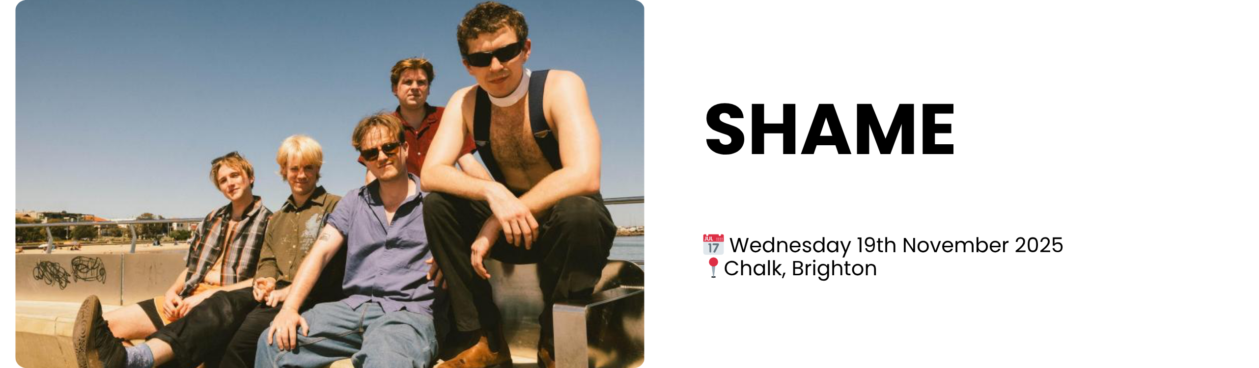 shame + Special Guests   Wednesday 19th November 2025  Chalk, Brighton 