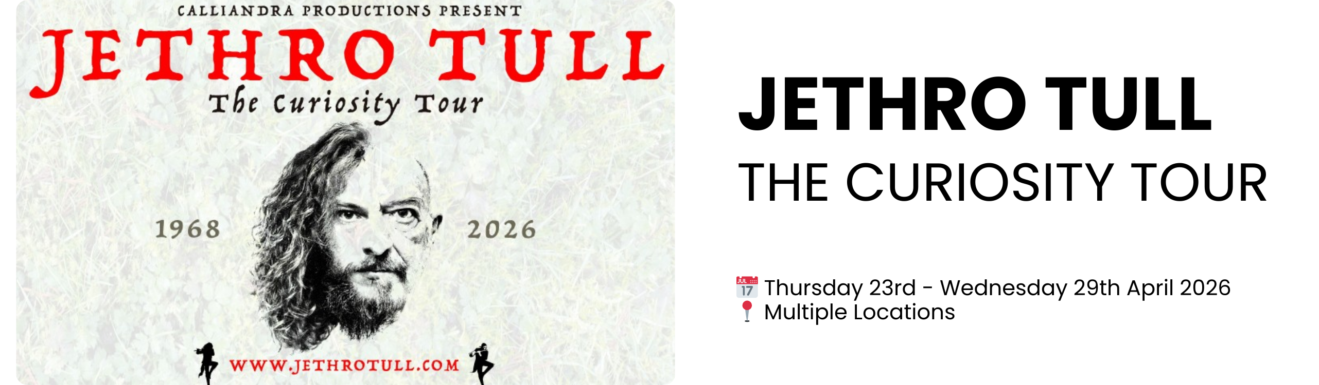 JETHRO TULL THE CURIOSITY TOUR  📅 Thursday 23rd - Wednesday 29th April 2026 📍 Multiple Locations