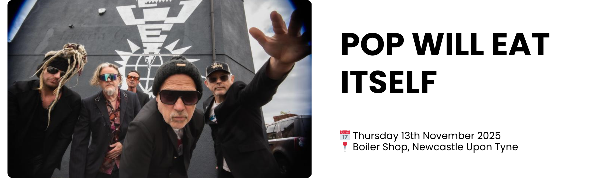 POP WILL EAT ITSELF  📅 Thursday 13th November 2025 📍 Boiler Shop, Newcastle Upon Tyne