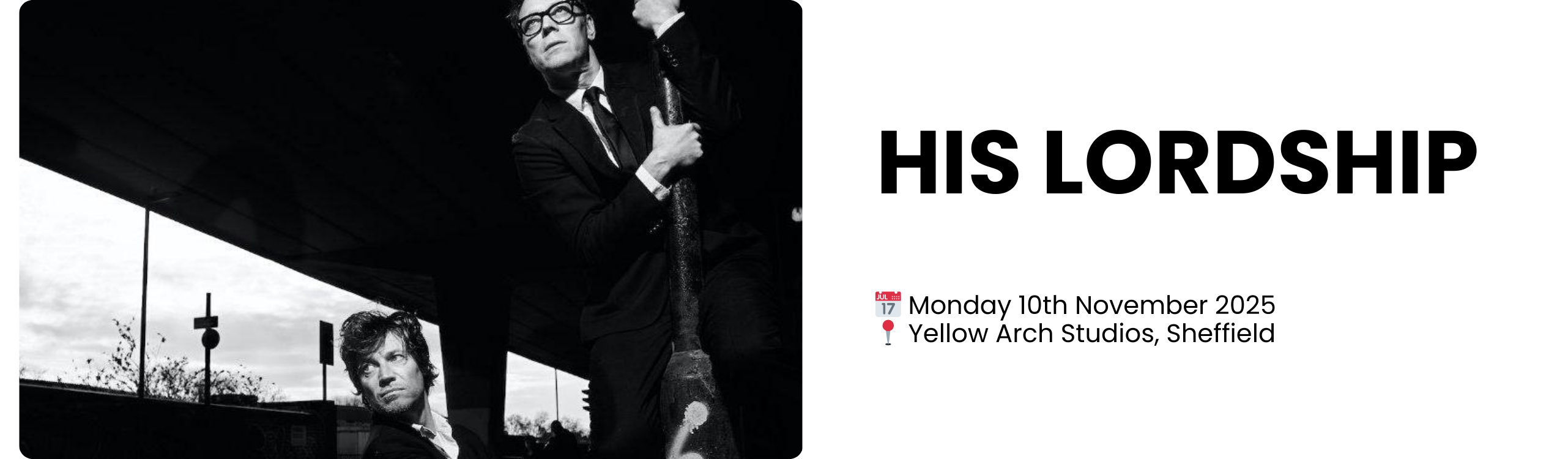 his lordship  📅 Monday 10th November 2025 📍 Yellow Arch Studios, Sheffield