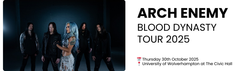 ARCH ENEMY BLOOD DYNASTY TOUR 2025  📅 Thursday 30th October 2025 📍 University of Wolverhampton at The Civic Hall