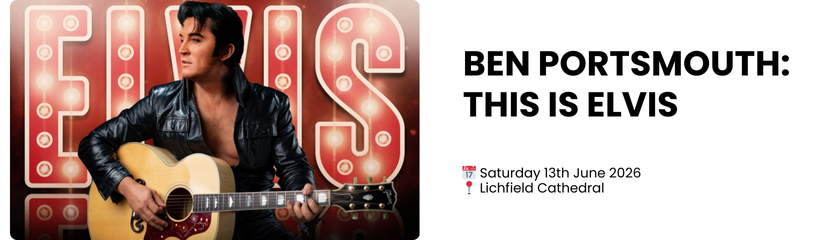 BEN PORTSMOUTH: THIS IS ELVIS  📅 Saturday 13th June 2026 📍 Lichfield Cathedral