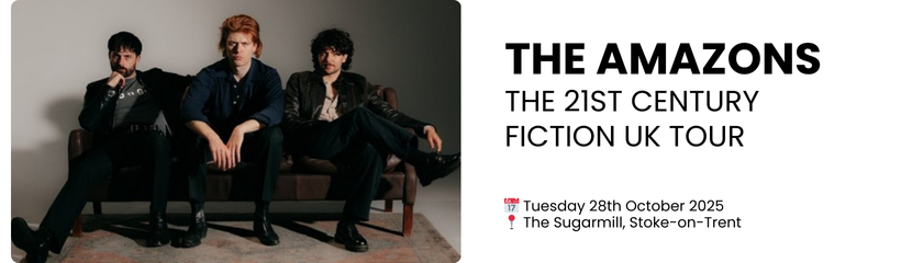 THE AMAZONS  The 21st Century Fiction UK Tour  📅 Tuesday 28th October 2025 📍 The Sugarmill, Stoke-on-Trent