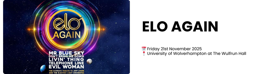 ELO AGAIN   📅 Friday 21st November 2025 📍 University of Wolverhampton at The Wulfrun Hall