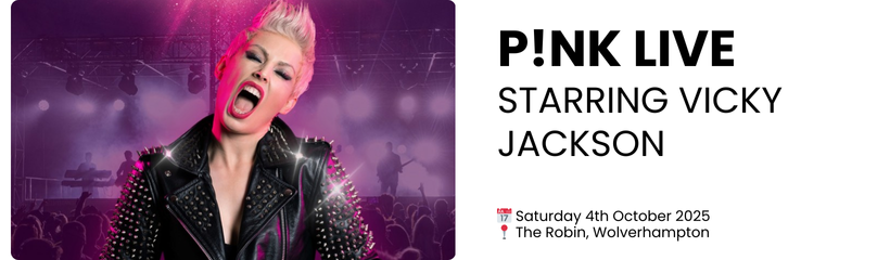 P!NK LIVE STARRING VICKY JACKSON  📅 Saturday 4th October 2025 📍 The Robin, Wolverhampton