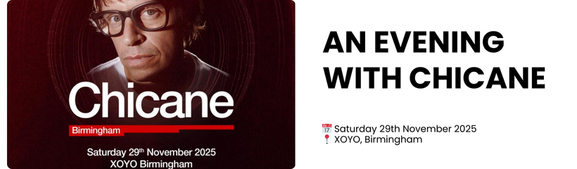 AN EVENING WITH CHICANE  📅 Saturday 29th November 2025 📍 XOYO, Birmingham