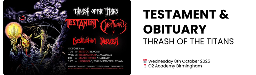 TESTAMENT & OBITUARY  THRASH OF THE TITANS  📅 Wednesday 8th October 2025 📍 O2 Academy Birmingham
