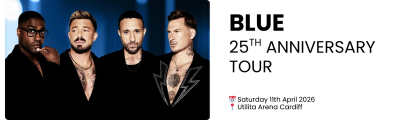 blue 25th anniversary tour  📅 Saturday 11th April 2026 📍 Utilita Arena Cardiff