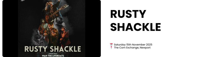 rusty shackle  📅  Saturday 15th November 2025 📍  The Corn Exchange, Newport