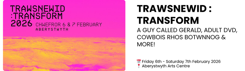 Trawsnewid : Transform A Guy Called Gerald, Adult DVD, Cowbois Rhos Botwnnog & more!  📅 Friday 6th - Saturday 7th February 2026 📍 Aberystwyth Arts Centre